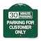 Signmission 30 Minutes Parking-Parking for Customers Only, Green & White Aluminum Sign, 18" x 18", GW-1818-24422 A-DES-GW-1818-24422 - alternate 1
